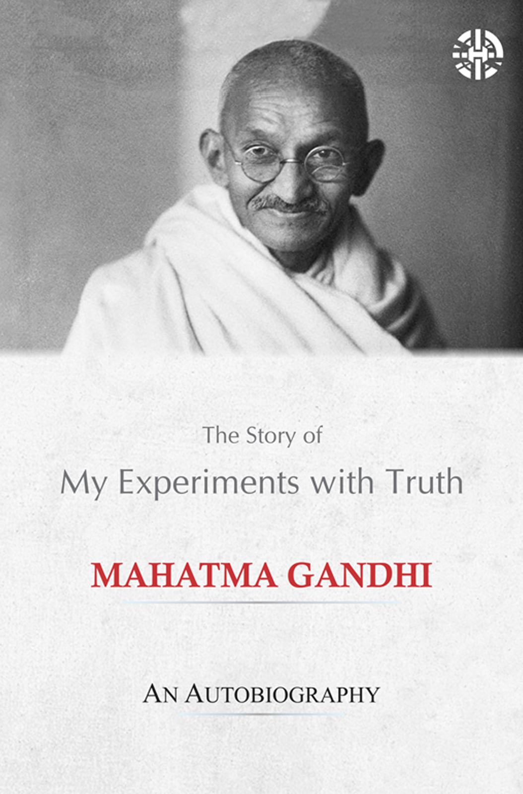 The Story of My Experiments with Truth